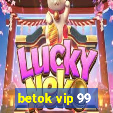 betok vip 99